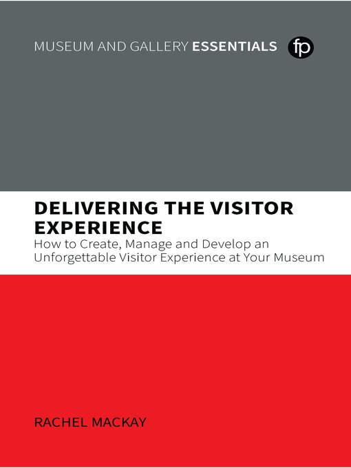 Title details for Delivering the Visitor Experience by Rachel Mackay - Available